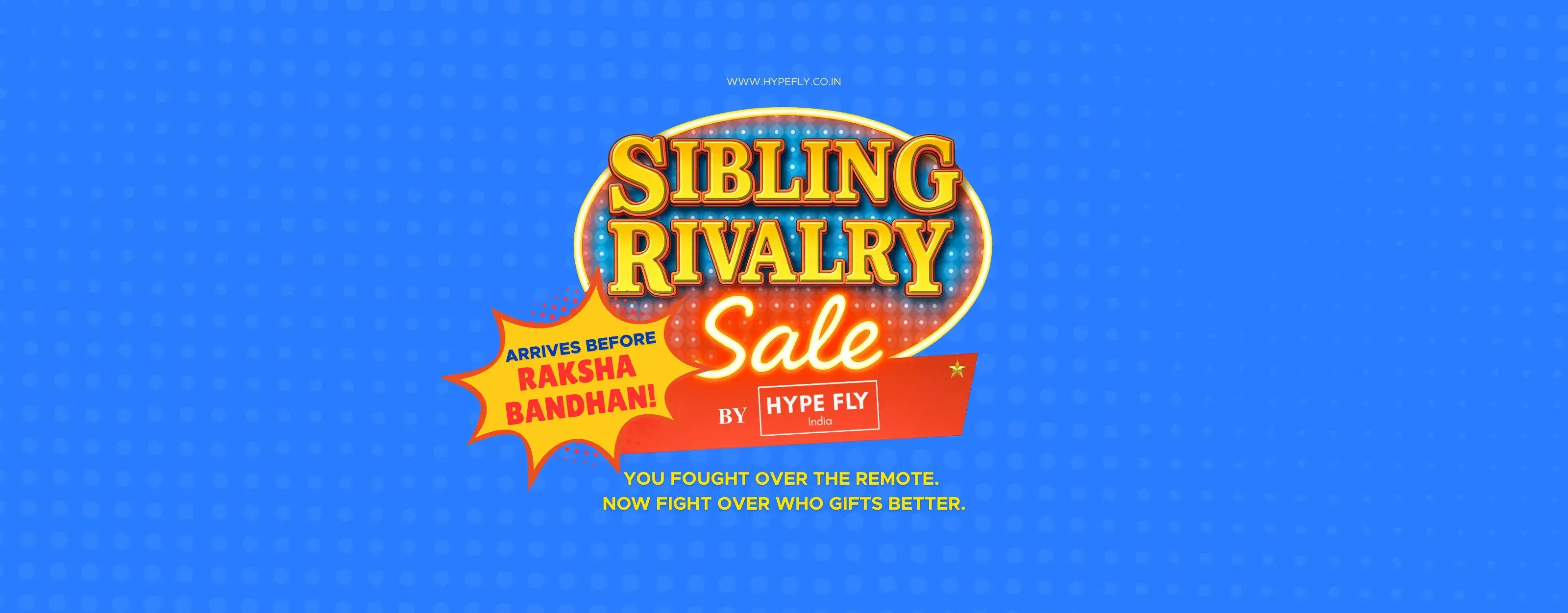 Sibling Rivalry Sale - Hype Fly India