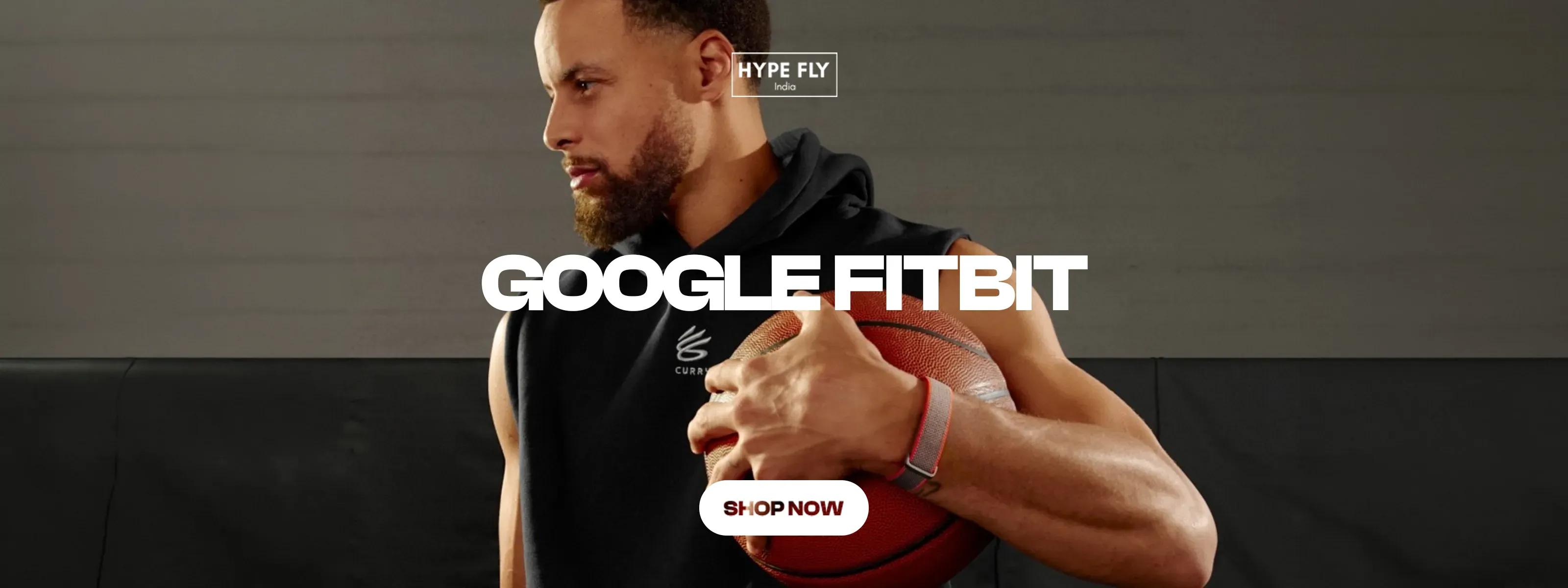 Google Fitbit - Hype Fly India