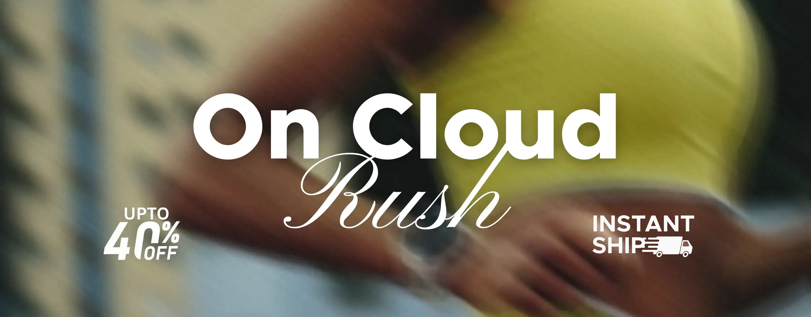 Buy ON Cloud Instant Ship - Shop Now at Hype Fly India