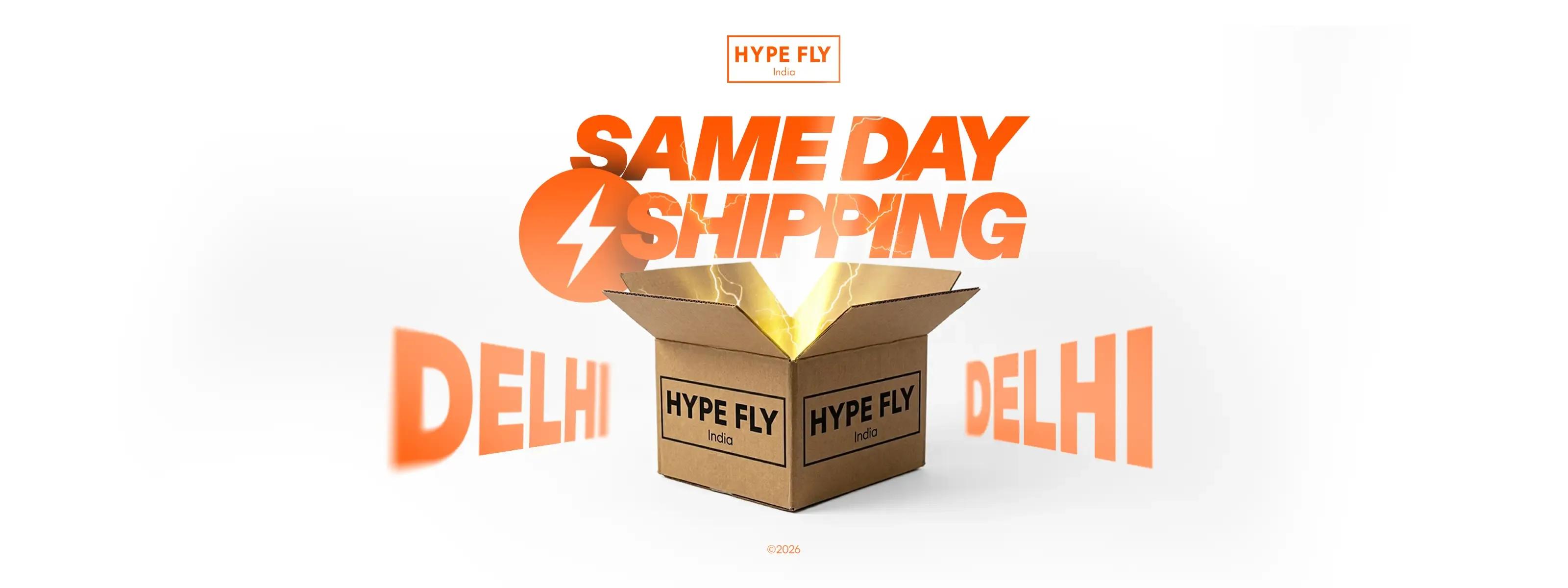 Delhi NCR Same Day Delivery - Hype Fly India